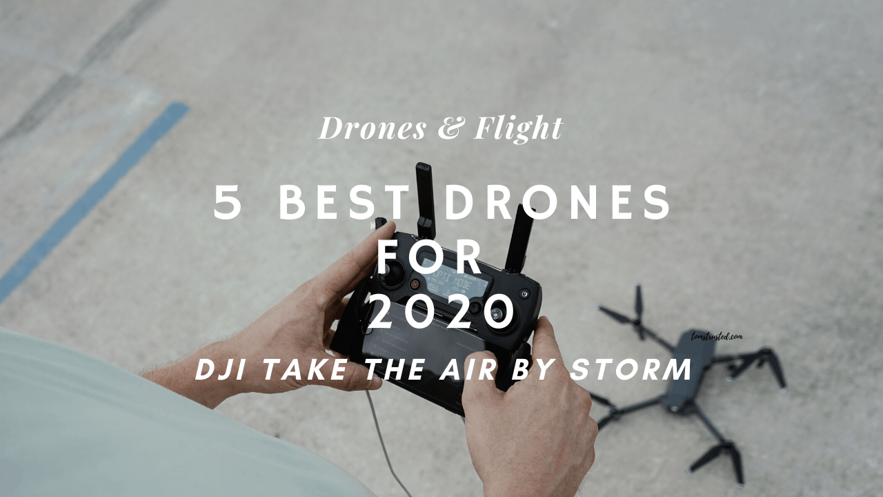 5 Best Drones for 2020